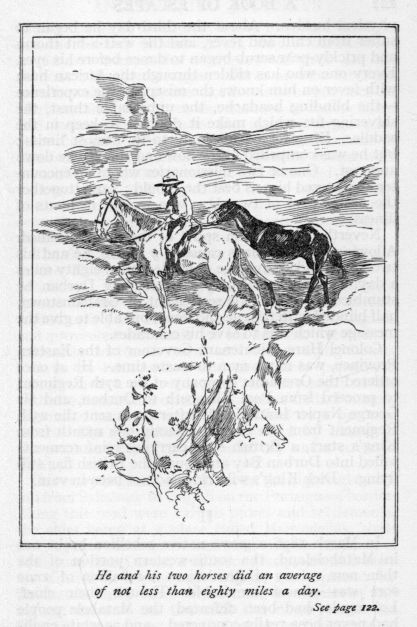 He and his two horses did an average of not less than eighty miles a day.